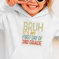 Bruh Its My First Day Of 3rd Grade Back To School Boys Kids Graphic Toddler Hoodie Bruh Its My First Day Of 3rd Grade Back To School Boys Kids Graphic Toddler Hoodie