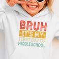 Bruh It's My First Day Of Middle School Back To School Graphic Toddler Hoodie Bruh It's My First Day Of Middle School Back To School Graphic Toddler Hoodie