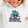 Too Cool For School – Back To School For Kids Graphic Toddler Hoodie Too Cool For School – Back To School For Kids Graphic Toddler Hoodie