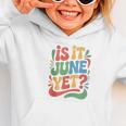 Is It June Yet Back To School Student Groovy Kids Graphic Toddler Hoodie Is It June Yet Back To School Student Groovy Kids Graphic Toddler Hoodie