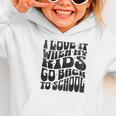 I Love It When My Kids Go Back To School Graphic Toddler Hoodie I Love It When My Kids Go Back To School Graphic Toddler Hoodie