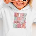 In My Middle School Era Cute Groovy First Day Back To School Graphic Toddler Hoodie In My Middle School Era Cute Groovy First Day Back To School Graphic Toddler Hoodie