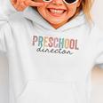Preschool Director Back To School Daycare Director Graphic Toddler Hoodie Preschool Director Back To School Daycare Director Graphic Toddler Hoodie
