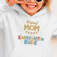 Proud Mom Of The Kindergarten Dude Back To School Graphic Toddler Hoodie