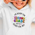 Ready For 2nd Grade But Is It Ready For Me Back To School Graphic Toddler Hoodie Ready For 2nd Grade But Is It Ready For Me Back To School Graphic Toddler Hoodie