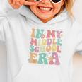 Retro Groovy In My Middle School Era Back To School Graphic Toddler Hoodie Retro Groovy In My Middle School Era Back To School Graphic Toddler Hoodie