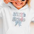 Sixth Grade Coquette Bow Pencil First Day Back To School Graphic Toddler Hoodie