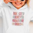 In My Sixth Grade Era Cute Groovy 6th Grade Back To School Graphic Toddler Hoodie