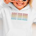 Vintage Retro Back To School Shirt Show Your Work Graphic Toddler Hoodie Vintage Retro Back To School Shirt Show Your Work Graphic Toddler Hoodie