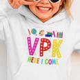 VPK Here I Come First Day Of VPK Back To School VPK Graphic Toddler Hoodie VPK Here I Come First Day Of VPK Back To School VPK Graphic Toddler Hoodie