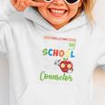 Welcome Back To School Students I'm Your Counselor Proud Graphic Toddler Hoodie