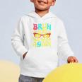 Bro First Day Of School Back To School Bruh Here We Go Again Graphic Toddler Hoodie Bro First Day Of School Back To School Bruh Here We Go Again Graphic Toddler Hoodie