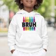 BRUH Back To School Colorful Crayons First Day Of School Graphic Toddler Hoodie BRUH Back To School Colorful Crayons First Day Of School Graphic Toddler Hoodie
