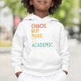 Chaos But Make It Academic Retro Back To School Graphic Toddler Hoodie Chaos But Make It Academic Retro Back To School Graphic Toddler Hoodie