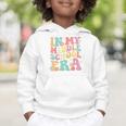 Retro Groovy In My Middle School Era Back To School Graphic Toddler Hoodie Retro Groovy In My Middle School Era Back To School Graphic Toddler Hoodie
