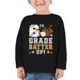 6th Grade Batter Up Baseball First Day Back To School Graphic Toddler Long Sleeve Tee