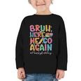 Back To School First Day Of School Bruh Here We Go Again Bro Graphic Toddler Long Sleeve Tee