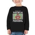 Back To School Ready To Tackle Preschool Football Theme Graphic Toddler Long Sleeve Tee Back To School Ready To Tackle Preschool Football Theme Graphic Toddler Long Sleeve Tee