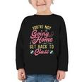 Back To School You'Re Not Going Home School Nurse Graphic Toddler Long Sleeve Tee Back To School You'Re Not Going Home School Nurse Graphic Toddler Long Sleeve Tee