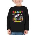 Blast Off Into First Grade Back To School Kids Rocket Space Graphic Toddler Long Sleeve Tee