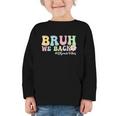 Bruh We Back 1st Grade Vibes Back To School Boys Girls Kids Graphic Toddler Long Sleeve Tee Bruh We Back 1st Grade Vibes Back To School Boys Girls Kids Graphic Toddler Long Sleeve Tee