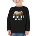 Bruh We Back To School Capybara First Day Of School Graphic Toddler Long Sleeve Tee