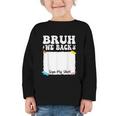 Bruh We Back To School First Day Boys Teens Student Sign My Graphic Toddler Long Sleeve Tee