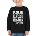 Bruh It's My First Day Of Kindergarten Back To School 2025 Graphic Toddler Long Sleeve Tee Bruh It's My First Day Of Kindergarten Back To School 2025 Graphic Toddler Long Sleeve Tee