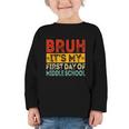 Bruh It's My First Day Of Middle School Back To School Graphic Toddler Long Sleeve Tee