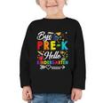 Bye Pre-K Hello Kindergarten Students Pupils Back To School Graphic Toddler Long Sleeve Tee Bye Pre-K Hello Kindergarten Students Pupils Back To School Graphic Toddler Long Sleeve Tee