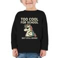 Too Cool For School Unicorn Back To School Humor Graphic Toddler Long Sleeve Tee