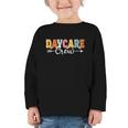 Daycare Crew Back To School Childcare Provider Graphic Toddler Long Sleeve Tee Daycare Crew Back To School Childcare Provider Graphic Toddler Long Sleeve Tee