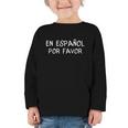 En EspañOl Por Favor Back To School Spanish Teache Graphic Toddler Long Sleeve Tee En EspañOl Por Favor Back To School Spanish Teache Graphic Toddler Long Sleeve Tee