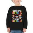 Goodbye 5th Grade Hello 6th Grade Graduate Back To School Graphic Toddler Long Sleeve Tee Goodbye 5th Grade Hello 6th Grade Graduate Back To School Graphic Toddler Long Sleeve Tee