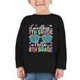 Goodbye 7th Grade Hello 8th Grade Graduation Back To School Graphic Toddler Long Sleeve Tee