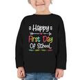 Happy First Day Of School Back To School Kids Students Graphic Toddler Long Sleeve Tee