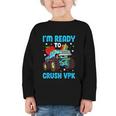 I'm Ready To Crush VPK First Day Of VPK Back To School VPK Graphic Toddler Long Sleeve Tee