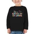 It's A Beautiful Day For Learning Back To School Graphic Toddler Long Sleeve Tee It's A Beautiful Day For Learning Back To School Graphic Toddler Long Sleeve Tee