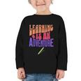 Learning Back To School Is a Motivational Graphic Toddler Long Sleeve Tee Learning Back To School Is a Motivational Graphic Toddler Long Sleeve Tee