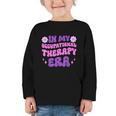 In My Occupational Therapy Era Groovy OT Back To School Graphic Toddler Long Sleeve Tee In My Occupational Therapy Era Groovy OT Back To School Graphic Toddler Long Sleeve Tee