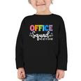 Office Squad We Get It Done Back To School First Day Graphic Toddler Long Sleeve Tee