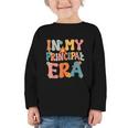 In My Principal Era Retro Groovy Back To School Principal Graphic Toddler Long Sleeve Tee In My Principal Era Retro Groovy Back To School Principal Graphic Toddler Long Sleeve Tee
