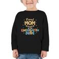 Proud Mom Of The Kindergarten Dude Back To School Graphic Toddler Long Sleeve Tee Proud Mom Of The Kindergarten Dude Back To School Graphic Toddler Long Sleeve Tee