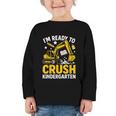 Im Ready To Crush Kindergarten Boys Back To School Graphic Toddler Long Sleeve Tee Im Ready To Crush Kindergarten Boys Back To School Graphic Toddler Long Sleeve Tee
