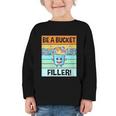 Retro Be A Bucket Filler Shirt Back To School Shirt Graphic Toddler Long Sleeve Tee Retro Be A Bucket Filler Shirt Back To School Shirt Graphic Toddler Long Sleeve Tee