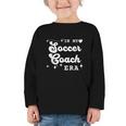 Retro In My Soccer Coach Era Back To School Graphic Toddler Long Sleeve Tee