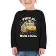 This Is How I Roll School Bus Driver Back To School Graphic Toddler Long Sleeve Tee This Is How I Roll School Bus Driver Back To School Graphic Toddler Long Sleeve Tee