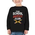 The School Haters Club Student Back To Schools Merch Graphic Toddler Long Sleeve Tee