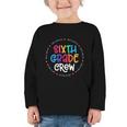 Sixth Grade Crew Back To School Matching Tee For 6th Grade Graphic Toddler Long Sleeve Tee Sixth Grade Crew Back To School Matching Tee For 6th Grade Graphic Toddler Long Sleeve Tee