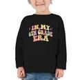 In My Sixth Grade Era Back To School 6th Grade Era Kids Graphic Toddler Long Sleeve Tee In My Sixth Grade Era Back To School 6th Grade Era Kids Graphic Toddler Long Sleeve Tee